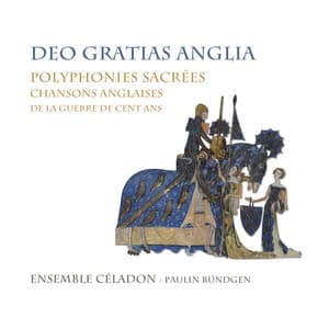 Deo gratias anglia, polyphonies sacrées, chansons anglaises de la guerre de cent ans - Anonyme