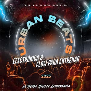Urban Beats: Electrónica y Flow para Entrenar 2025 - La Mejor Música Electrónica