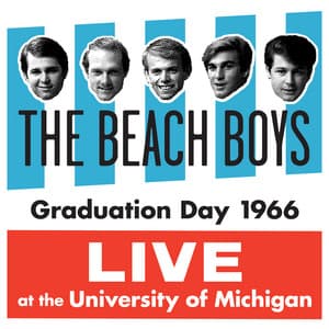 Graduation Day 1966: Live At The University Of Michigan - The Beach Boys