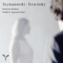 Szymanowski - Stravinsky - Solenne Païdassi
