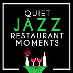 Quiet Jazz Restaurant Moments - Music for Quiet Moments