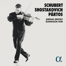 Schubert, Shostakovich & Pártos - Amihai Grosz