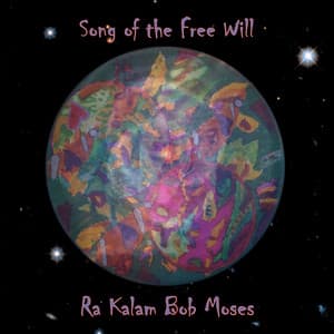 Song of the Free Will - Ra-Kalam Bob Moses