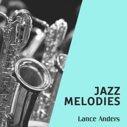 Jazz Melodies - Lance Anders