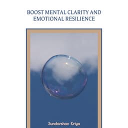 Boost Mental Clarity and Emotional Resilience - Sundarshan Kriya