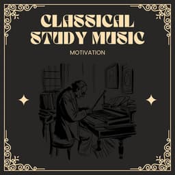 Gentle Classical Melodies for Exam Prep - Classical Study Music Motivation