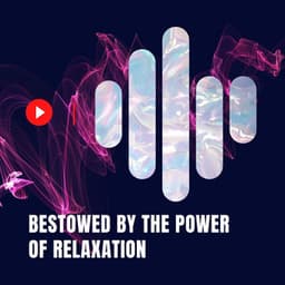 Bestowed by the Power of Relaxation - Womb Sounds