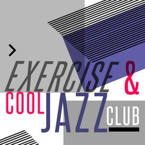 Exercise & Cool Jazz Club - Cool Jazz Music Club