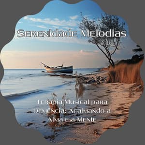 Terapia Musical para Demência: Acalmando a Alma e a Mente - Serenidade Melodias