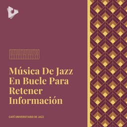 Música De Jazz En Bucle Para Retener Información - Café Universitario de Jazz
