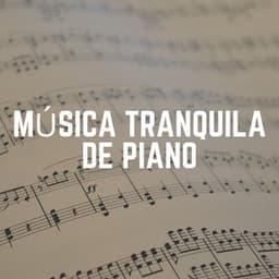 Música Tranquila de Piano - Piano Suave Relajante