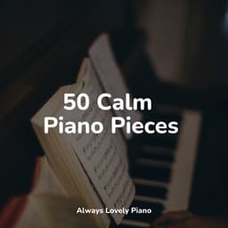 50 Melodies for Calmness - Relajación Piano