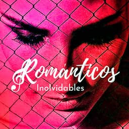Romanticos Inolvidables - Romanticos Inolvidables