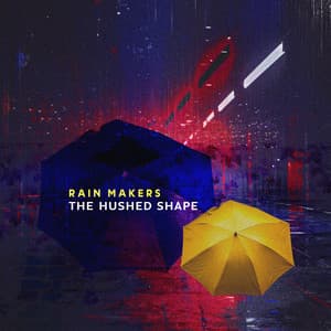 The Hushed Shape - Rain Makers