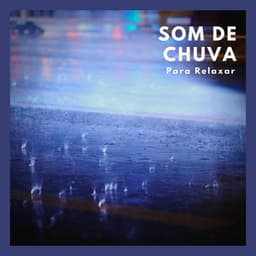 Som de Chuva para Relaxar - Meditação Música Ambiente