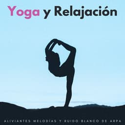 Yoga Y Relajación: Aliviantes Melodías Y Ruido Blanco De Arpa - Ruido Branco