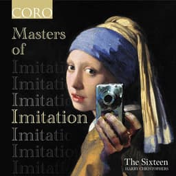 Masters of Imitation - The Sixteen