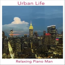 Urban Life - Relaxing Piano Man