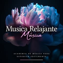 Musica Relajante Música - Academia de Música para Estudiar Fácilmente