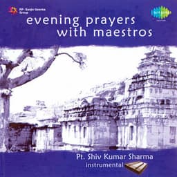 Evening Prayers with Maestros - Pt. Shiv Kumar Sharma - Shivkumar Sharma