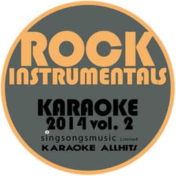 Rock Hits Instrumentals Karaoke 2014, Vol. 2 - Karaoke All Hits