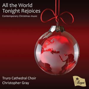 All the World Tonight Rejoices - Truro Cathedral Choir