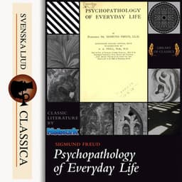 Psychopathology of Everyday Life - Sigmund Freud