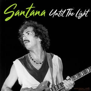 Until The Light - Santana