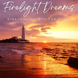 Ambient Firelight Dreams: Binaural Sounds for Sleep - Binaural Vibrations