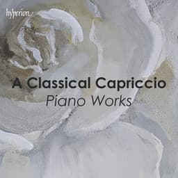 "A Classical Capriccio" - Piano Works - Wolfgang Amadeus Mozart