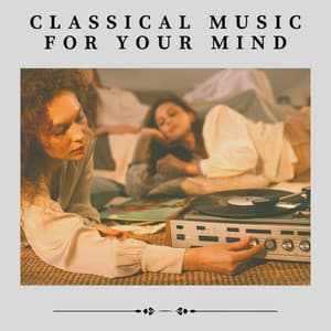 Classical Music for Your Mind - Restful Music Consort