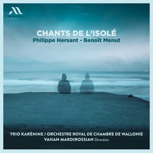 Chants de l'isolé - Philippe Hersant