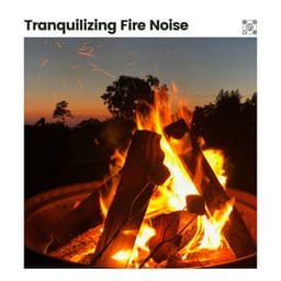 Tranquilizing Fire Noise - Fire Sounds Sleep