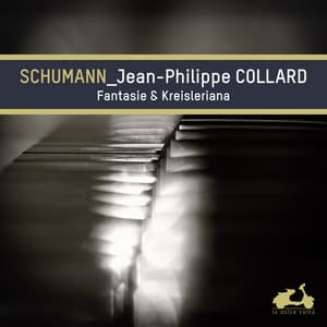 Schumann: Fantasie & Kreisleriana - Robert Schumann