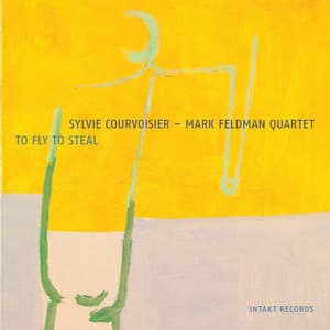 To Fly to Steal - Sylvie Courvoisier