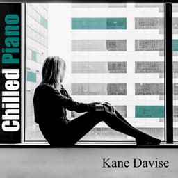 Chilled Piano - Kane Davise