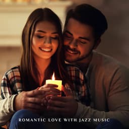 Romantic Love with Jazz Music: Sentimental Journey in the Magical Evening - Relaxing Piano Music Oasis