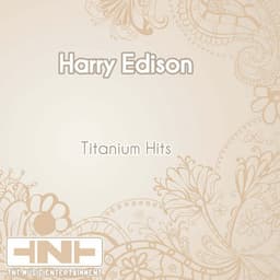 Titanium Hits - Harry "Sweets" Edison