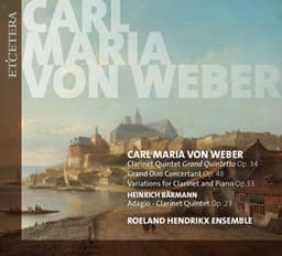 Von Weber: Works for Clarinet: Grand Quintetto, Op. 34 / Grand Duo Concertant, Op. 48 / Var. for Clarinet & Piano, Op. 33 - Carl Maria von Weber