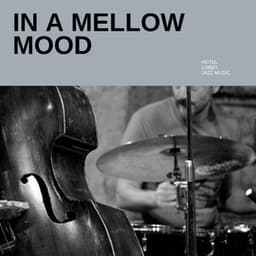 In a Mellow Mood: Relaxing Jazz - The Hotel Vibe