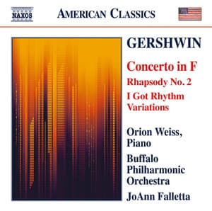 Gershwin: Piano Concerto in F Major, 2nd Rhapsody & I Got Rhythm Variations - George Gershwin
