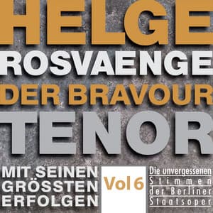 The Bravour Tenor, Vol. 6 - Helge Rosvaenge