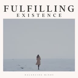 Fulfilling Existence - Relaxing Radiance