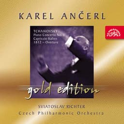 Ančerl Gold Edition 20. Tchaikovsky: Piano Concerto No. 1, Capriccio Italien, 1812 - Overture - Pyotr Ilyich Tchaikovsky