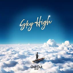 Sky High - Chill Out 2018