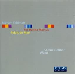 Feldman, M.: For Bunita Marcus / Palais de Mari - Morton Feldman
