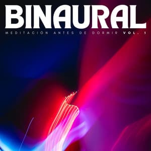 Binaural: Experiencia De Sueño Más Profunda Vol. 1 - Sueño binaural Delta Beats