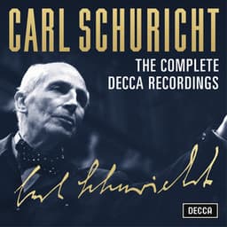 Carl Schuricht - The Complete Decca Recordings - Carl Schuricht