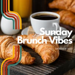 Sunday Brunch Vibes: Smooth Jazz Collection for Relaxed Weekends - Another Jazz