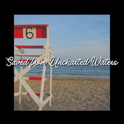 Saved from Uncharted Waters - Ocean Sounds